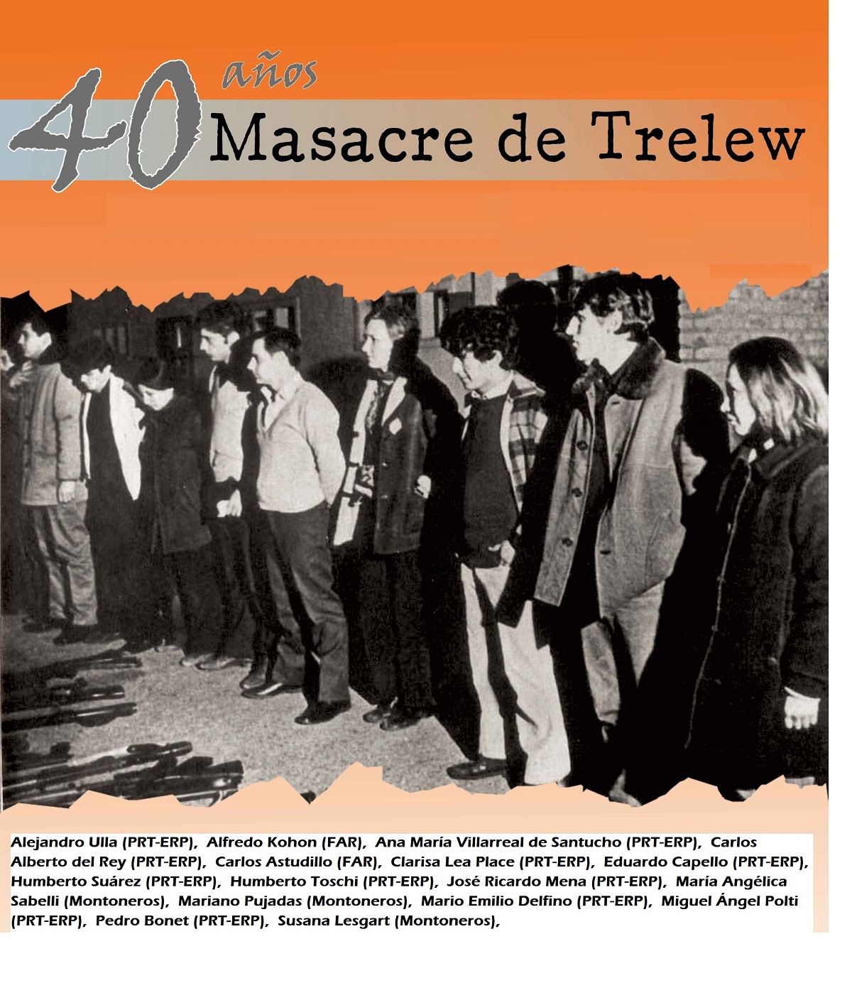 A 40 AOS DE LA MASACRE DE TRELEW, LLEGA LA JUSTICIA, SE ACABA LA IMPUNIDAD.